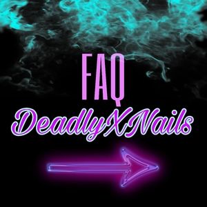 DeadlyXNails FAQ